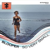 Blooper - So Very Small (CD)