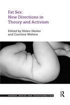 Gender, Bodies and Transformation- Fat Sex: New Directions in Theory and Activism