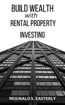 Build Wealth with Rental Property Investing