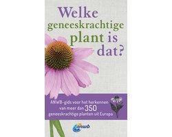 Welke is dat? Natuurgidsen - Welke geneeskrachtige plant is dat?