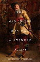 The D’Artagnan Romances - The Man in the Iron Mask