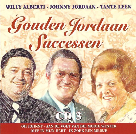 Albumcover met portretten van Willy Alberti, Johnny Jordaan en Tante Leen met de titel "Gouden Jordaan Successen".
