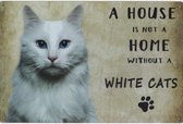 Metalen wandbord Kat - A House Is Not A Home Without a White Cats - 20 x 30 cm