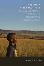 Nostalgia after Apartheid Disillusionment, Youth, and Democracy in South Africa Kellogg Institute Series on Democracy and Development