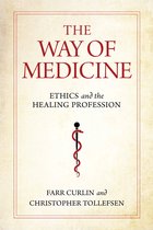 Notre Dame Studies in Medical Ethics and Bioethics-The Way of Medicine