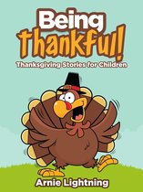 Thanksgiving Books for Kids - Being Thankful: Thanksgiving Stories for Children