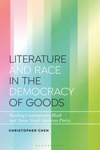 Bloomsbury Studies in Critical Poetics- Literature and Race in the Democracy of Goods