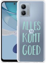 Cazy Hoesje geschikt voor Motorola Moto G53 5G Alles Komt Goed