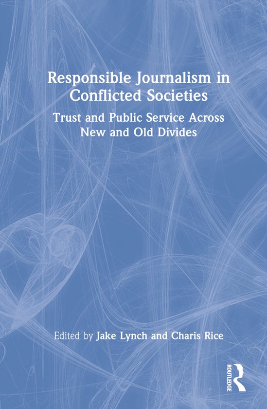 Responsible Journalism in Conflicted Societies - cover
