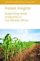 Burleigh Dodds Science: Instant Insights- Instant Insights: Supporting Cereal Production in Sub-Saharan Africa