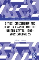 Routledge Studies in Modern History- Cities, Citizenship and Jews in France and the United States, 1905–2022 (Volume 2)