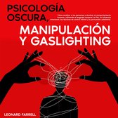 Psicología Oscura, Manipulación Y Gaslighting