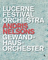 Andris Nelson, Lucerne Festival Orchestra, Gewandhausorchester Leipzig - Lucerne Festival (Blu-ray)