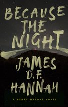Henry Malone Novel 6 - Because the Night