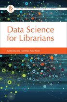 Library and Information Science Text Series- Data Science for Librarians