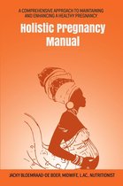 Maternal Health Manuals 1 - Holistic Pregnancy Manual