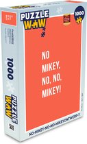 Puzzel Quotes - No Mikey, no, no, Mikey! - Oranje - Legpuzzel - Puzzel 1000 stukjes volwassenen