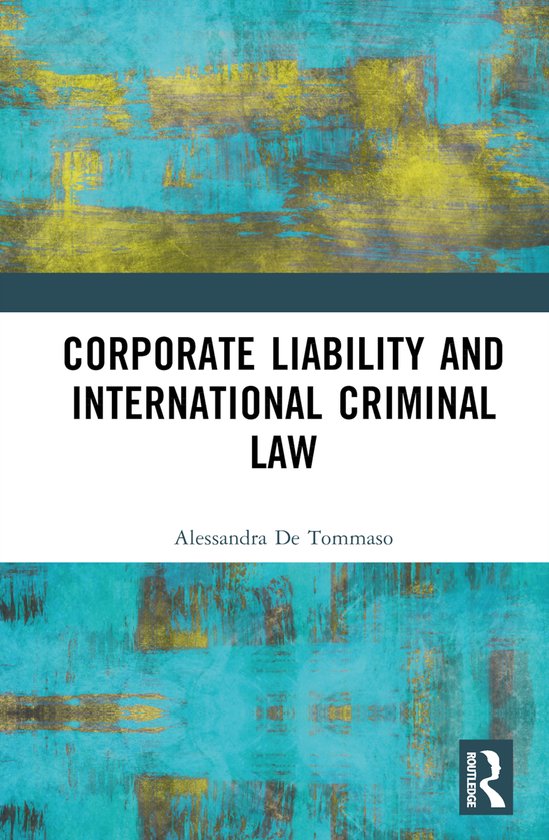 Corporate Liability and International Criminal Law - cover