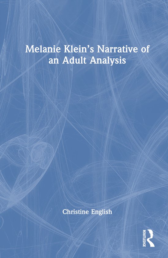 Melanie Klein’s Narrative of an Adult Analysis - cover