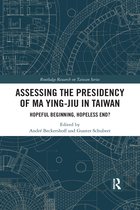 Routledge Research on Taiwan Series- Assessing the Presidency of Ma Ying-jiu in Taiwan
