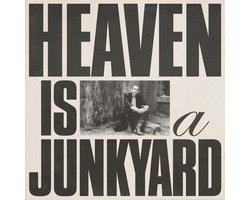 Heaven Is a Junkyard