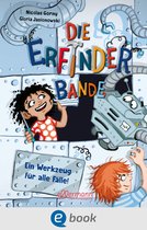 Die Erfinder-Bande 2 - Die Erfinder-Bande 2. Ein Werkzeug für alle Fälle!