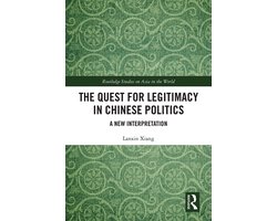 Routledge Studies on Asia in the World-The Quest for Legitimacy in Chinese Politics