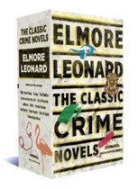 Elmore Leonard - the Classic Crime Novels