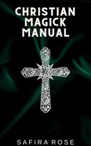 Christian Magick Manual