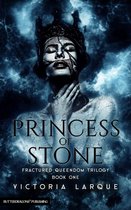 Fractured Queendom Trilogy 1 - Princess of Stone