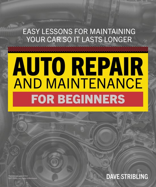 Auto Repair & Maintenance for Beginners, Dave Stribling 9780744076561