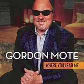 Gordon Mote - Where You Lead Me (CD)