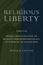 Emory University Studies in Law and Religion (EUSLR) - Religious Liberty, Volume 4