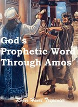 The Word Of God Library - God's Prophetic Word Through Amos
