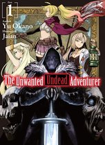 The Unwanted Undead Adventurer 1 - The Unwanted Undead Adventurer: Volume 1