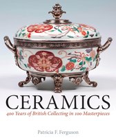 Ceramics A History Of British Patronage