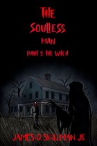 The Soulless Man 3 - The Soulless Man Part 3 The Witch