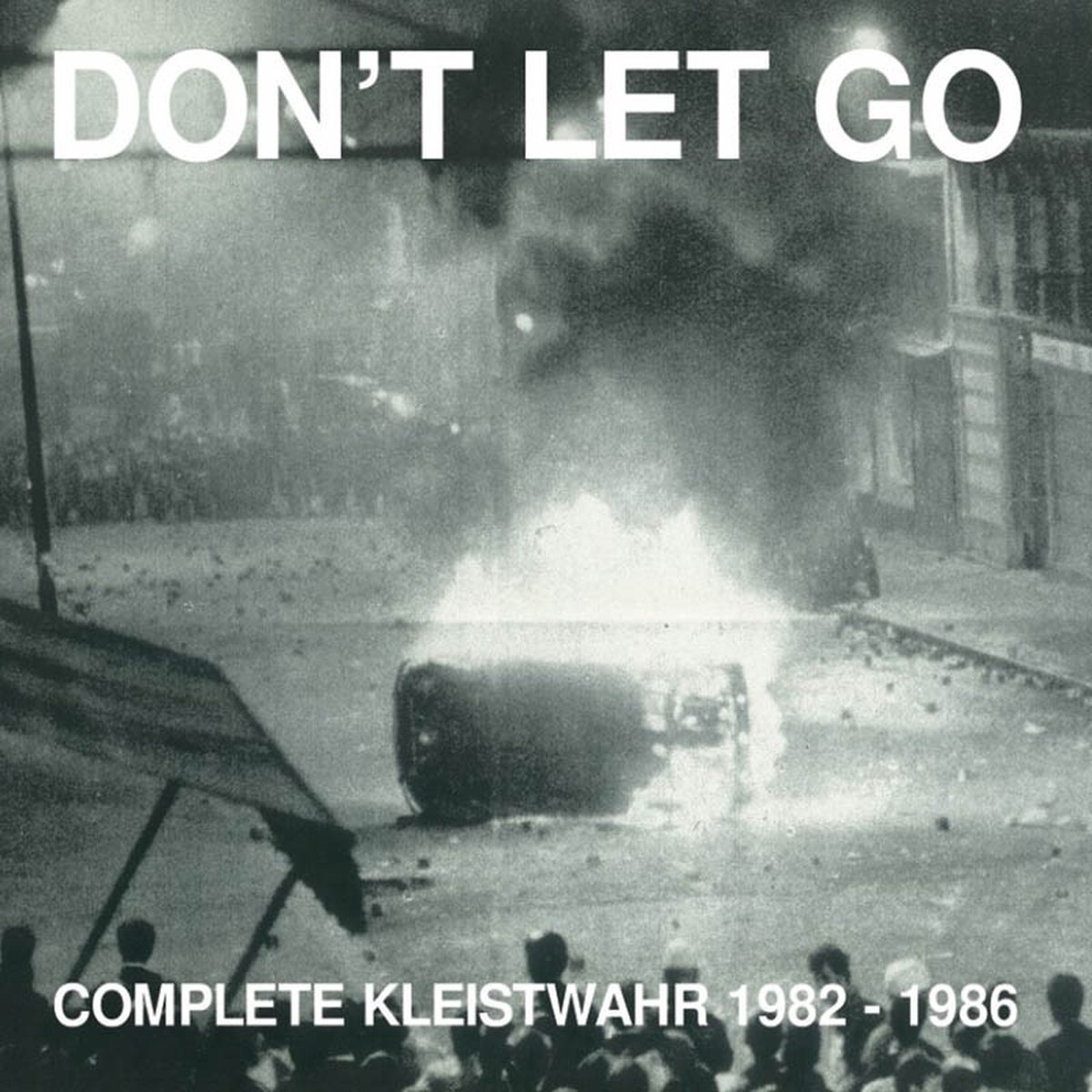 Kleistwahr - Don't Let Go: Complete Kleistwahr 1982-1986 (2 CD)