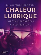 Chaleur lubrique : 28 nouvelles érotiques