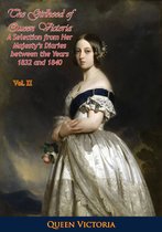 The Girlhood of Queen Victoria: A Selection from Her Majesty's Diaries between the Years 1832 and 1840 2 - The Girlhood of Queen Victoria: A Selection from Her Majesty's Diaries between the Years 1832 and 1840. Volume 2