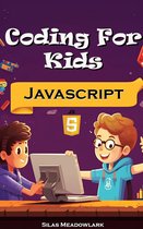 Coding For Kids: JavaScript Adventures with 50 Hands-on Activities