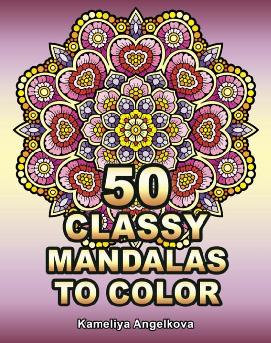 50 Classy Mandalas to Color - Kameliya Angelkova - Kleurboek voor