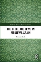 Studies in Medieval History and Culture-The Bible and Jews in Medieval Spain