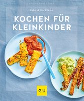 GU Küchenratgeber - Kochen für Kleinkinder