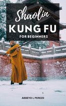 Shaolin Kung Fu Basic For Beginners