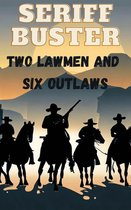 Sheriff Buster Wild West Stories - Sheriff Buster Two Lawmen and Six Outlaws