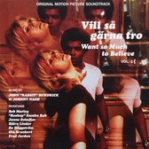 Vill Sa Garna Tro - Want So Much to Believe Vol. 1
