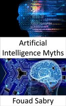 Artificial Intelligence 153 - Artificial Intelligence Myths