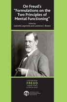 The International Psychoanalytical Association Contemporary Freud Turning Points and Critical Issues Series- On Freud's ''Formulations on the Two Principles of Mental Functioning''