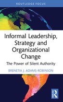 Routledge Focus on Business and Management- Informal Leadership, Strategy and Organizational Change